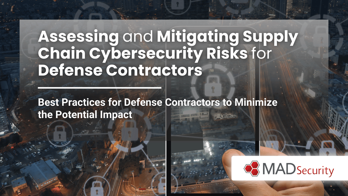 Mitigating Cybersecurity Risks for Defense Contractors | MadSecurity