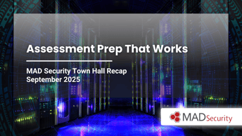 Assessment Prep That Works  MAD Security Town Hall Recap – September 2025