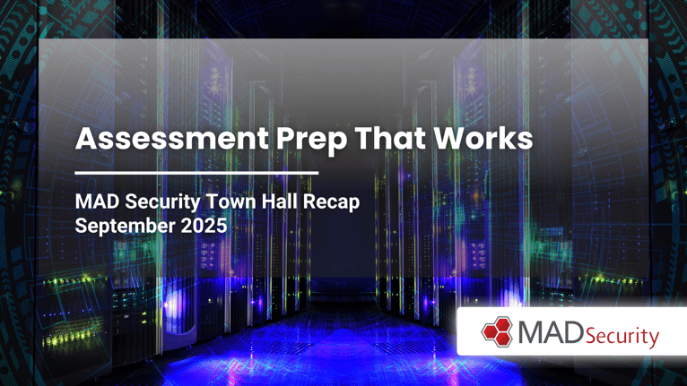 Assessment Prep That Works MAD Security Town Hall Recap – September 2025
