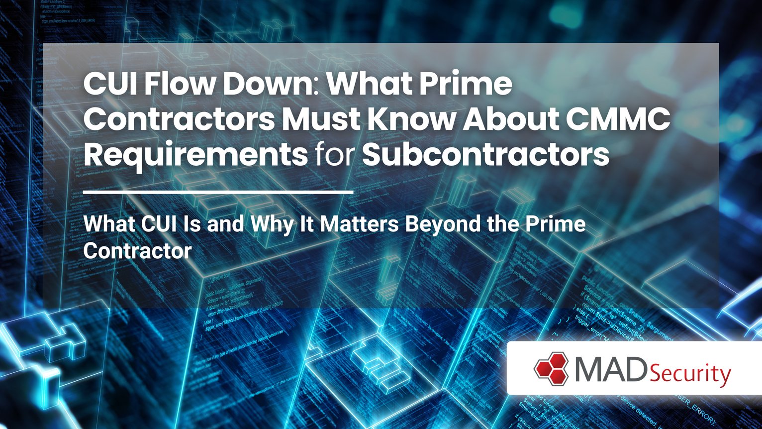 CUI Flow Down: What Prime Contractors Must Know About CMMC Requirements ...
