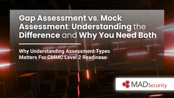 Gap Assessment vs. Mock Assessment: Understanding the Difference and Why You Need Both