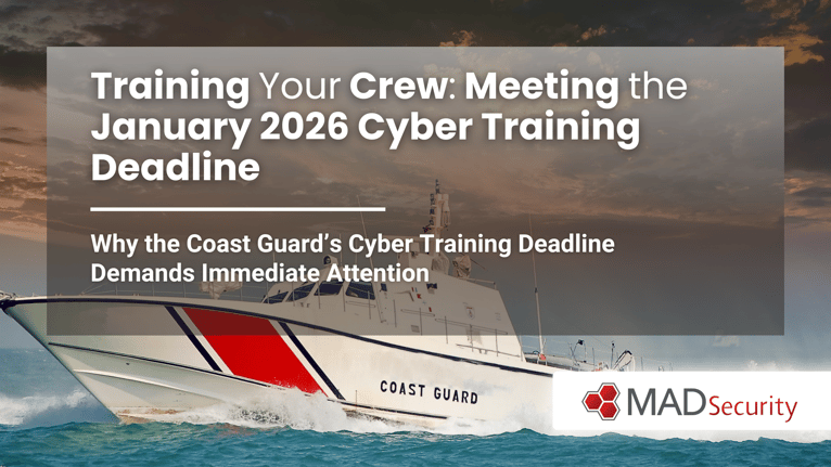 Training Your Crew: Meeting the January 2026 Cyber Training Deadline