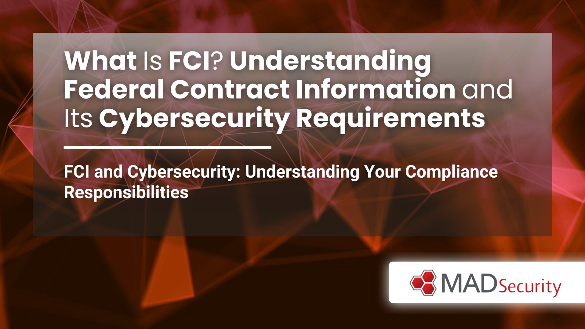 What Is FCI? Understanding Federal Contract Information and Its ...