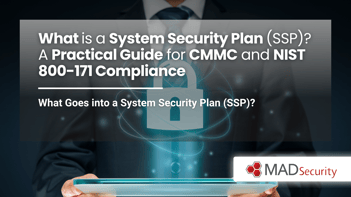 What is a System Security Plan A Practical Guide for CMMC and NIST 800-171 Compliance
