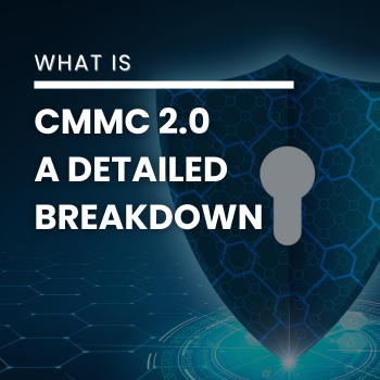 What is CMMC 2.0 a Detailed Breakdown