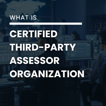 What is Certified Third-Party Assessor Organization