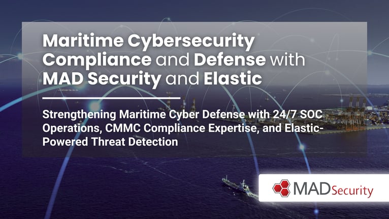 Maritime Cybersecurity Compliance and Defense with MAD Security and Elastic