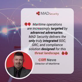 MAD Security Mobilizes Maritime Industry Following U.S. Coast Guard Cybersecurity Rule Implementation Cliff Neve quote