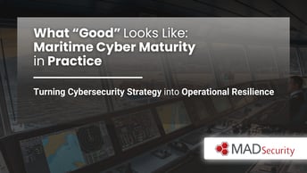 What “Good” Looks Like: Maritime Cyber Maturity in Practice