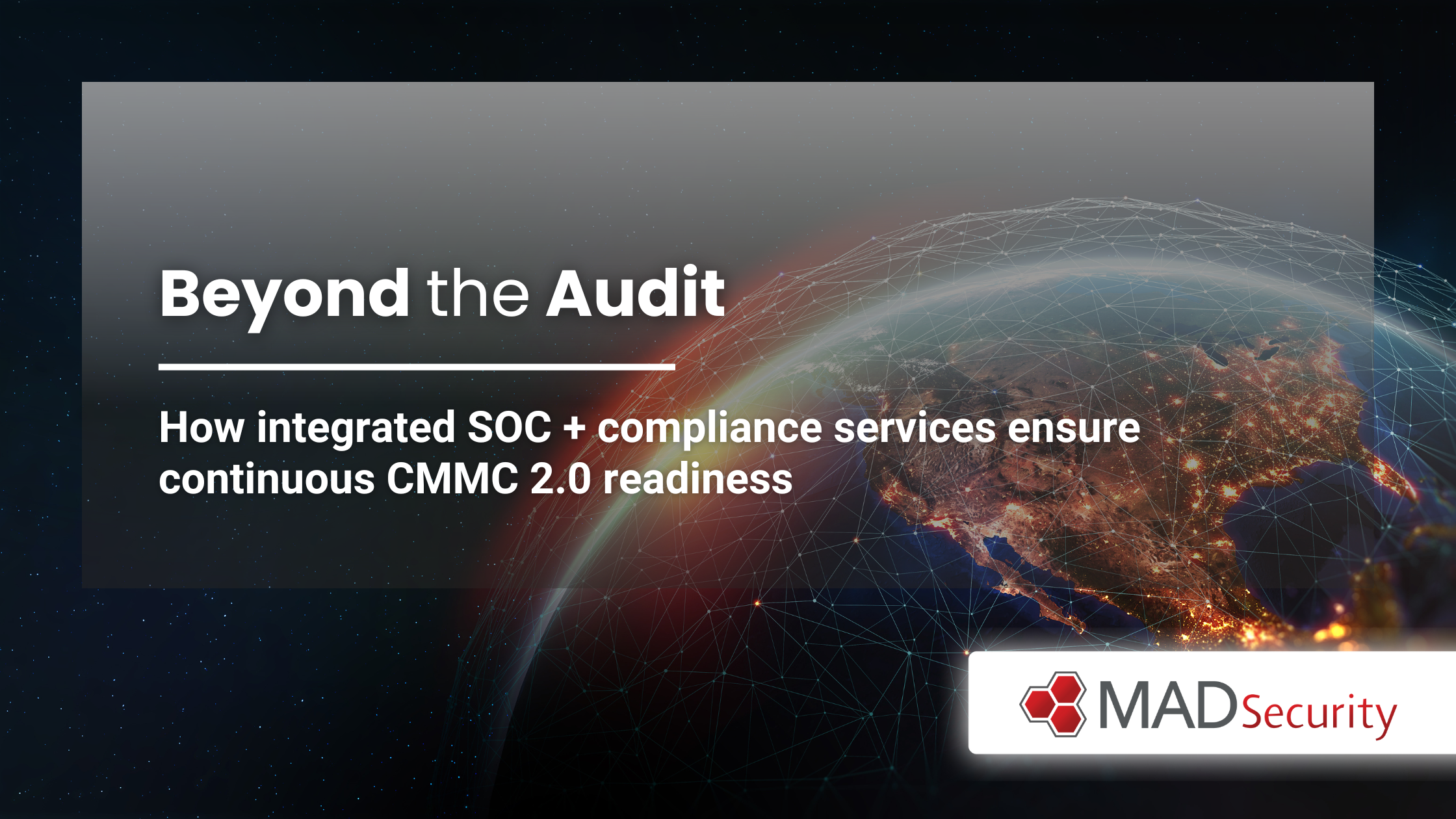 Beyond the Audit: How Integrated SOC + Compliance Services Ensure Continuous CMMC 2.0 Readiness