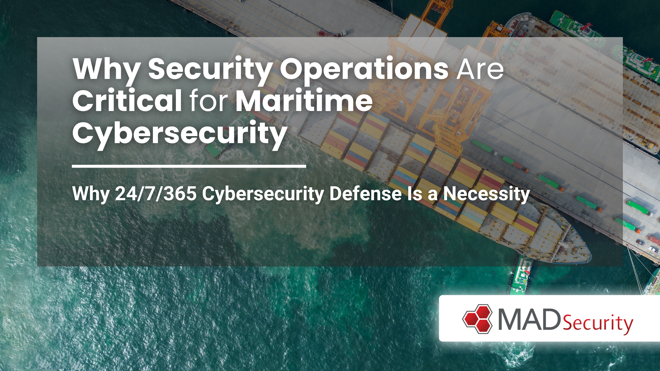Why Security Operations Are Critical for Maritime Cybersecurity: Protecting Critical Infrastructure