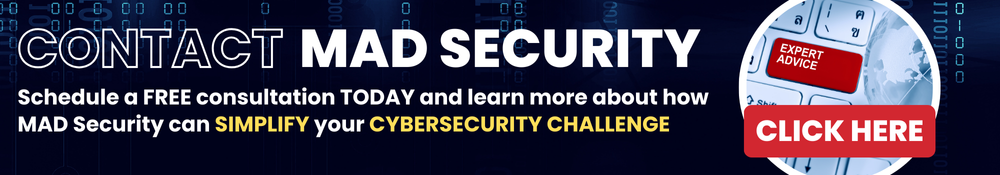 Contact MAD Security to simplify your cybersecurity challenge