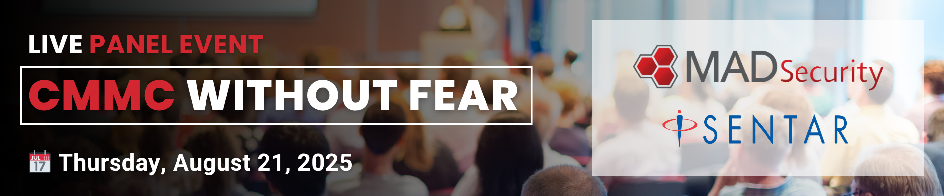 CMMC Without Fear Live Panel MAD Security Sentar August 21, 2025