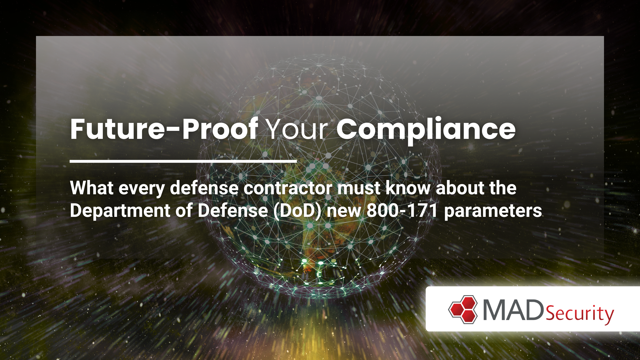 Future-Proof Your Compliance: What Every Defense Contractor Must Know About DoD’s New 800-171 Parameters