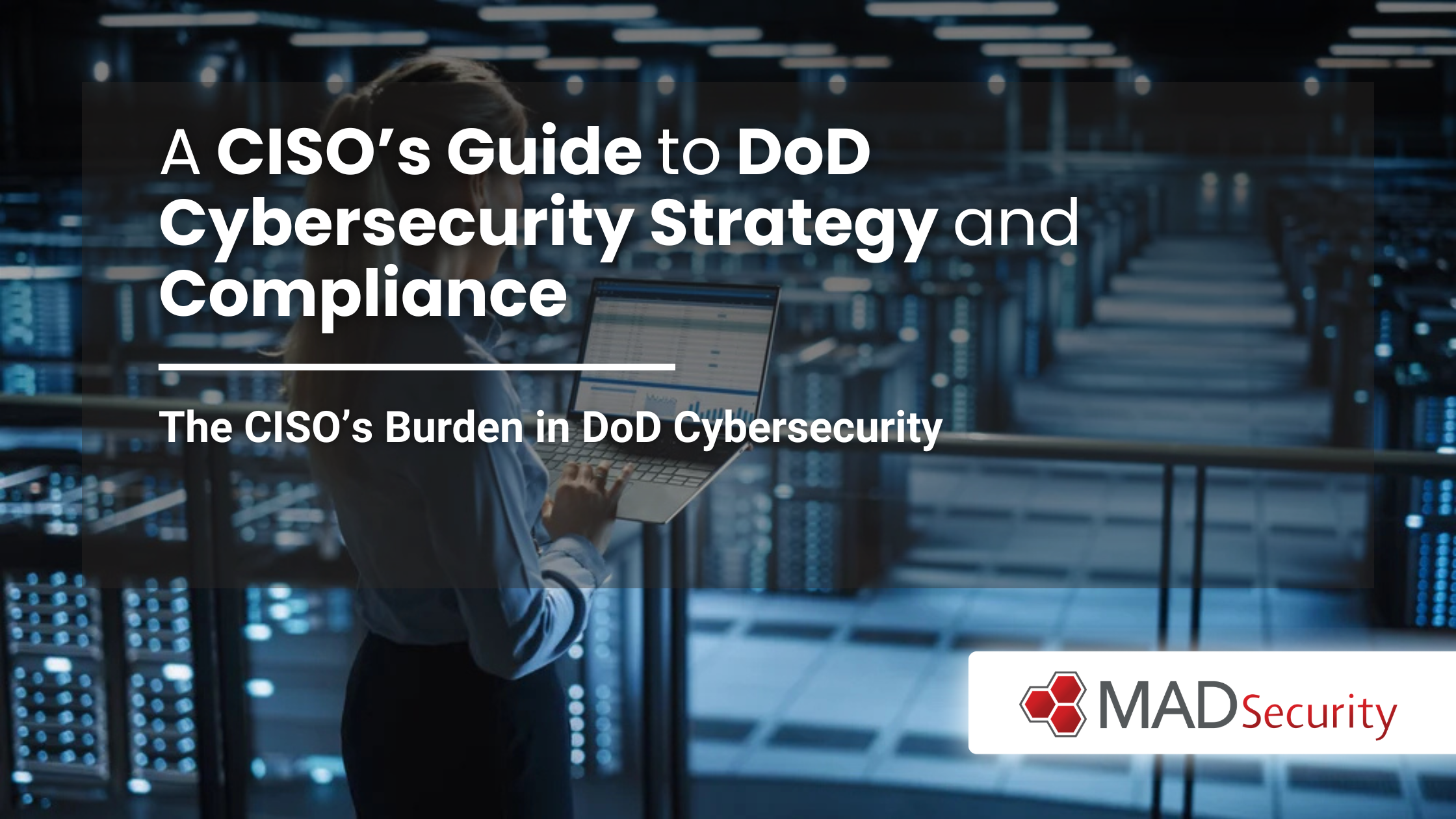 A CISO’s Guide to DoD Cybersecurity Strategy and Compliance