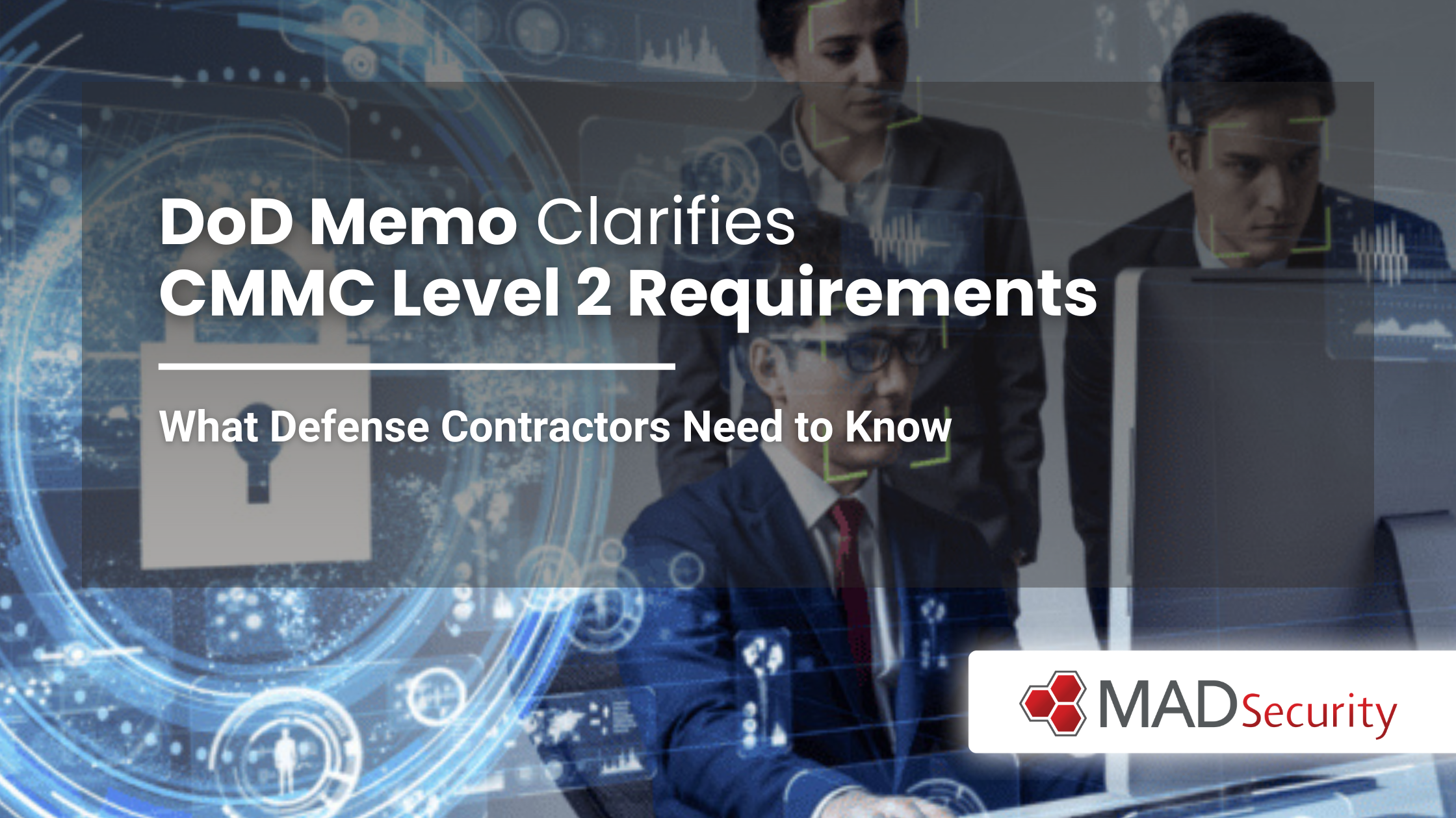 DoD Memo Clarifies CMMC Level 2 Requirements: What Defense Contractors Need to Know