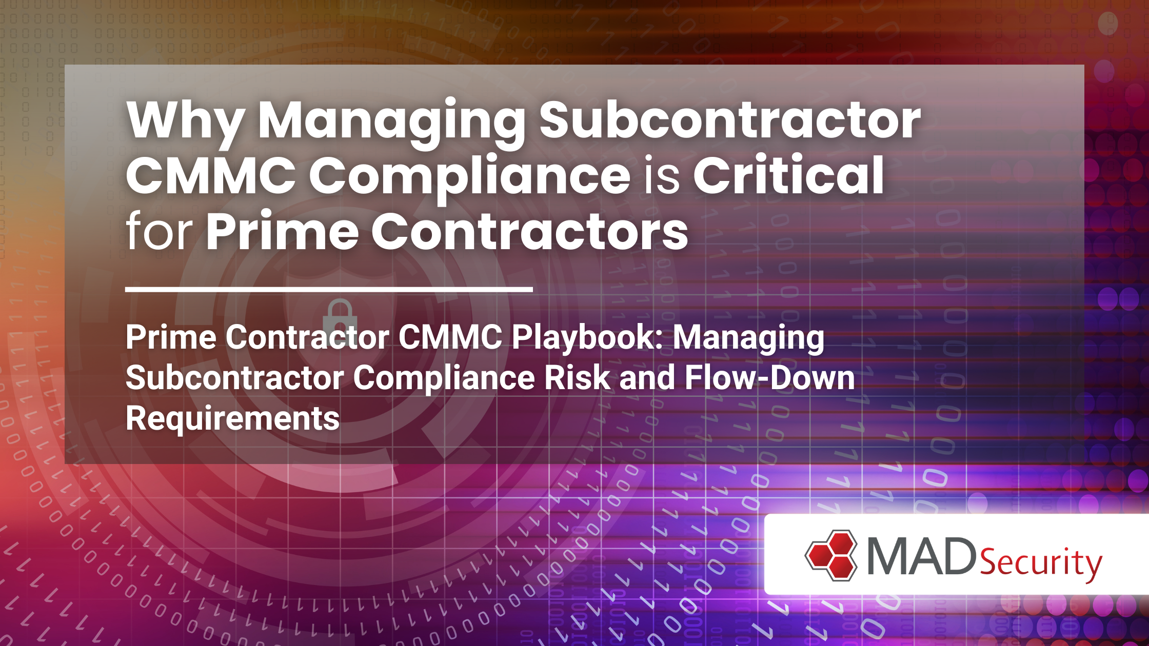 Why Managing Subcontractor CMMC Compliance is Critical for Prime Contractors